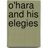 O'Hara And His Elegies door George.W. Ranck