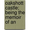 Oakshott Castle; Being The Memoir Of An door Henry Kingsley