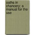 Oaths In Chancery; A Manual For The Use
