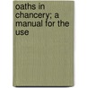 Oaths In Chancery; A Manual For The Use door Thomas Wolfe Braithwaite