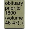 Obituary Prior To 1800 (Volume 46-47); ( door William Musgrave