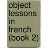 Object Lessons In French (Book 2) by Alexander Cran