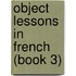 Object Lessons In French (Book 3)