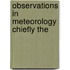 Observations In Meteorology Chiefly The