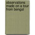 Observations Made On A Tour From Bengal