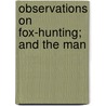 Observations On Fox-Hunting; And The Man by John Cook
