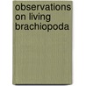 Observations On Living Brachiopoda by Edward Sylvester Morse