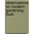 Observations On Modern Gardening; Illust