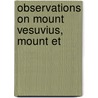 Observations On Mount Vesuvius, Mount Et door Thomas Cadell