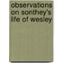 Observations On Sonthey's Life Of Wesley