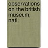 Observations On The British Museum, Nati door James Fergusson