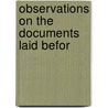 Observations On The Documents Laid Befor door Books Group
