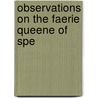 Observations On The Faerie Queene Of Spe door Thomas Warton
