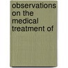 Observations On The Medical Treatment Of door Edward James Seymour