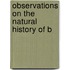 Observations On The Natural History Of B