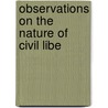 Observations On The Nature Of Civil Libe door Richard Price
