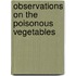 Observations On The Poisonous Vegetables