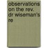 Observations On The Rev. Dr Wiseman's Re