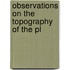 Observations On The Topography Of The Pl
