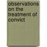 Observations On The Treatment Of Convict door Edward Balme Wheatley Balme