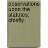 Observations Upon The Statutes; Chiefly door Daines Barrington
