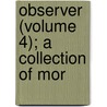 Observer (Volume 4); A Collection Of Mor door Richard Cumberland
