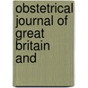 Obstetrical Journal Of Great Britain And by Unknown Author
