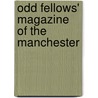 Odd Fellows' Magazine Of The Manchester door Independent Order of Odd Unity