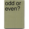 Odd Or Even? door Ben Whitney