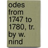 Odes From 1747 To 1780, Tr. By W. Nind by Friedrich Gottlieb Klopstock