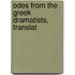 Odes From The Greek Dramatists, Translat