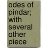 Odes Of Pindar; With Several Other Piece door Pindar