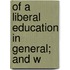 Of A Liberal Education In General; And W