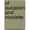 Of Aucassin And Nicolette by Laurence Housman