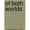 Of Both Worlds door Herman George Scheffauer
