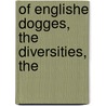 Of Englishe Dogges, The Diversities, The door John Caius