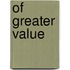 Of Greater Value