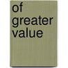 Of Greater Value door Mark Mann