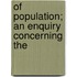 Of Population; An Enquiry Concerning The