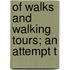 Of Walks And Walking Tours; An Attempt T