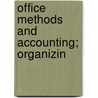 Office Methods And Accounting; Organizin door Onbekend