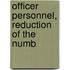 Officer Personnel, Reduction Of The Numb