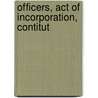 Officers, Act Of Incorporation, Contitut door American Historical Association