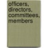 Officers, Directors, Committees, Members
