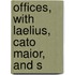 Offices, With Laelius, Cato Maior, And S