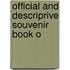 Official And Descriprive Souvenir Book O