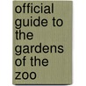 Official Guide To The Gardens Of The Zoo door London zoo