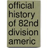 Official History Of 82nd Division Americ door Authors Various