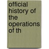 Official History Of The Operations Of Th by William L. Luhn
