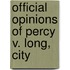 Official Opinions Of Percy V. Long, City